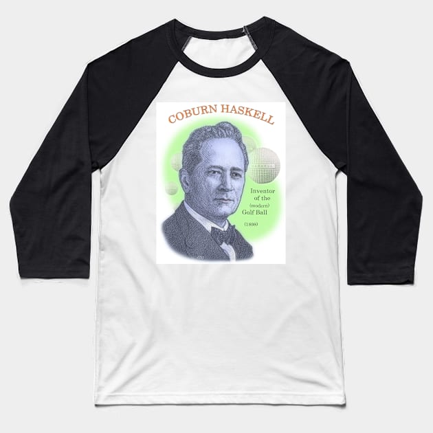 Coburn Haskell, Inventor of the Modern Golf Ball Baseball T-Shirt by eedeeo